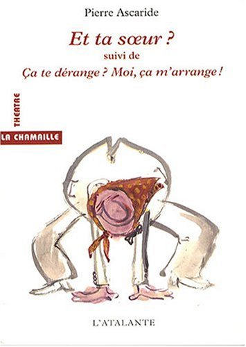 Et ta soeur ?
