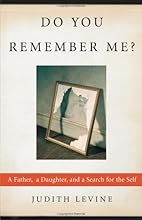Do You Remember Me?: A Father, a Daughter, and a Search for the Self