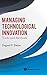 MANAGING TECHNOLOGICAL INNOVATION: TOOLS AND METHODS (World Scientific R&d Management)