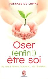 Oser (enfin !) être soi