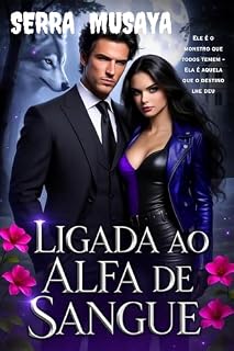 Livro Ligada ao Alfa de Sangue: Um Romance Paranormal Sombrio de Lobisomens e Almas Gêmeas Destinadas