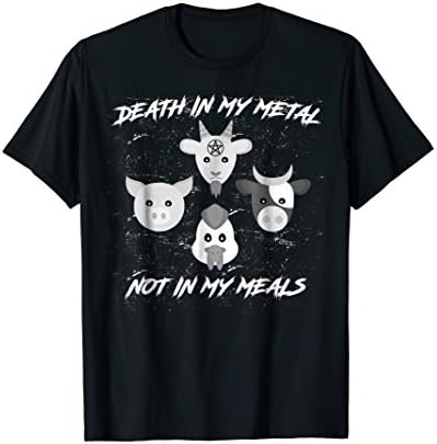 Death In My Metal Not In My Meals Vegan T-Shirt