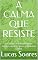 Livro A CALMA QUE RESISTE: Estratégias de Autoajuda para o Cansaço mental e o Alívio da Ansiedade Crônica