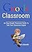 Google Classroom: An Easy Google Classroom Guide To Take Your Classroom Digital (Google Classroom App, Google Classroom For Teachers, Google Classroom Books, Google Classroom Ebook Book 1)