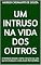 Livro Um intruso na vida dos outros: A Ventania trouxe o norte e o sul a sua casa que era maluca e a vida assim lhe humilhou