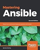 Mastering Ansible: Master the ins and outs of advanced operations with Ansible, 2nd Edition