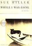 While I Was Gone by Sue Miller (1999-02-03)