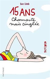 15 ans, charmante mais cinglée