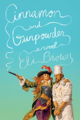 Cinnamon and Gunpowder[CINNAMON & GUNPOWDER][Hardcover]