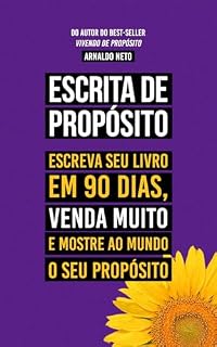 Livro Escrita de propósito: Escreva seu livro em 90 dias, venda muito e mostre ao mundo o seu propósito