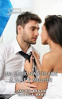 Livro Um Sheik na Cidade & Mãe e Mulher (Harlequin Special Livro 63)