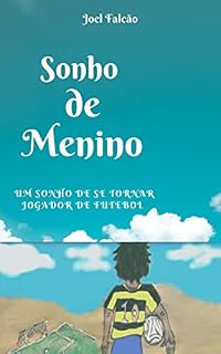 Livro Sonho de Menino: Um sonho de se tornar Jogador de futebol