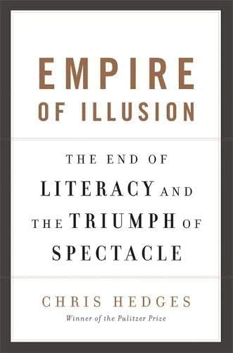 Bold Type Books Empire of Illusion: The End of Literacy and the Triumph of Spectacle