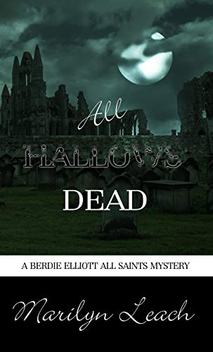 All Hallows Dead (Berdie Elliott Mysteries) by Marilyn Leach