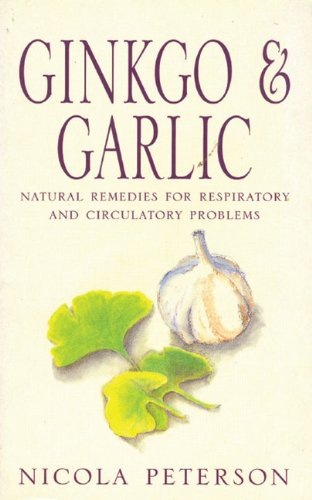 Ginkgo & Garlic: Natural Remedies for Respiratory and Circulatory Problems