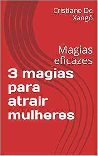 Livro 3 magias para atrair mulheres: Magias eficazes