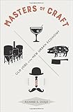 Masters of Craft: Old Jobs in the New Urban Economy