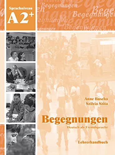 Begegnungen: Lehrerhandbuch A2+ Paperback โ 1 Jan. 2012