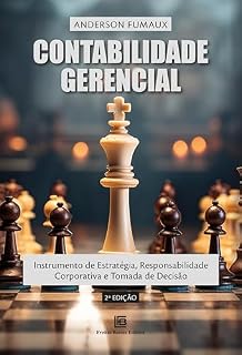 Livro Contabilidade Gerencial: Instrumento de Estratégia, Responsabilidade Corporativa e Tomada de Decisão