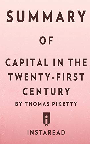 Summary of Capital in the Twenty-First Century by Thomas Piketty | Includes Analysis - //medicalbooks.filipinodoctors.org