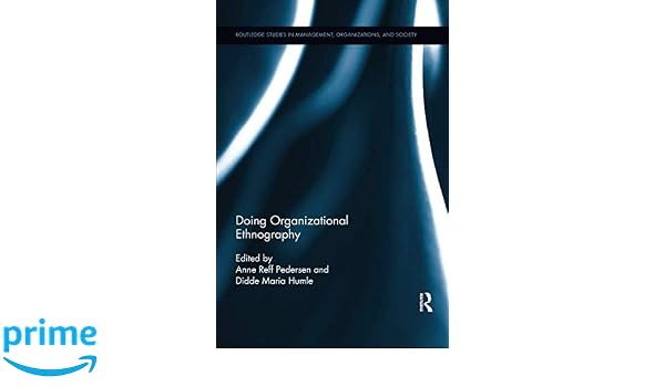 Doing Organizational Ethnography Routledge Studies In - 