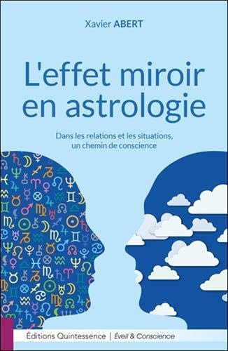 L'effet miroir en astrologie : Dans les relations et les situations, un chemin de conscience by 