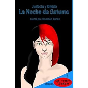 Justicia y Olvido: La Noche de Saturno (Volume 1) (Spanish Edition)