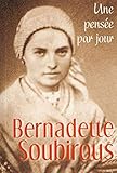 Bernadette Soubirous : Une pensée par jour by 