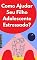 Livro Como Ajudar Seu Filho Adolescente Estressado?