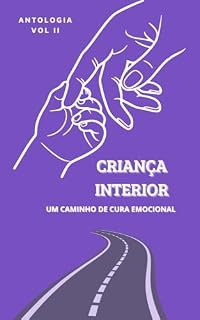 Livro CRIANÇA INTERIOR VOL 2: UM CAMINHO DE CURA EMOCIONAL