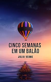 Livro Cinco semanas em um balão: Um livro clássico que marca a obra de Júlio Verne