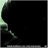 If All I Was Was Black