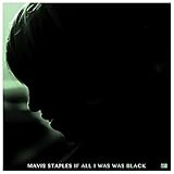 Buy Mavis Staples – If All I Was Was Black New or Used via Amazon