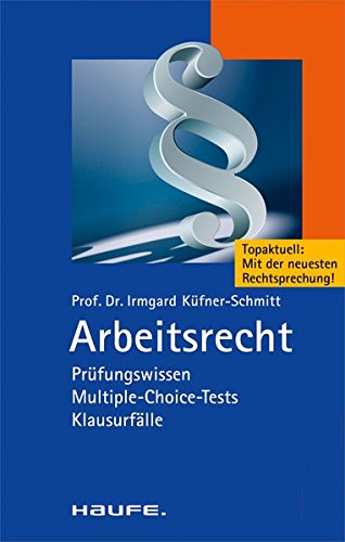 Arbeitsrecht Prufungswissen Multiple Choice Tests Klausurfalle Haufe Taschenguide Amazon De Kufner Schmitt Irmgard Bucher