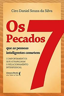 Livro Os 7 pecados que as pessoas inteligente cometem: Comportamentos que atrapalham o relacionamento interpessoal