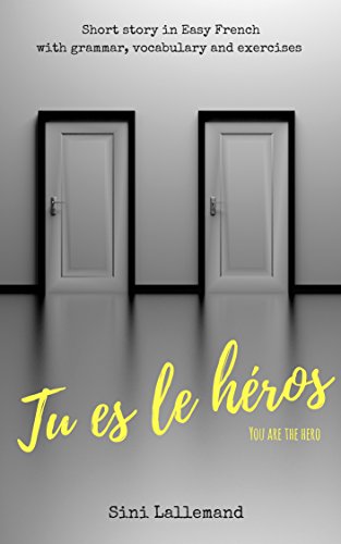 !BEST Tu es le héros: Short story in Easy French with grammar, vocabulary and exercises (French Edition) [P.P.T]