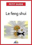 Image de Le feng shui: Adoptez la philosophie taoïste (Petit guide t. 258) (French Edition)