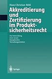 Image de Akkreditierung und Zertifizierung im Produktsicherheitsrecht: Zur Entwicklung einer neuen Europäischen Verwaltungsstruktur (German Edition)