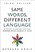 Same Words, Different Language: A Proven Guide for Creating Gender Intelligence at Work (3rd Edition) - Book by Barbara Annis