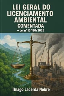 Livro Lei Geral do Licenciamento Ambiental Comentada – Lei nº 15.190/2025