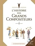 L'histoire des grands compositeurs (1CD audio) by