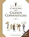 L'histoire des grands compositeurs (1CD audio) by