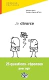 Je Divorce : 25 Questions-Reponses Pour Agir (Droit dans la poche) by Stephane VALORY