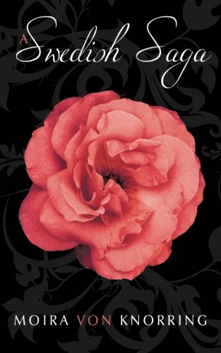 A Swedish Saga by Moira von Knorring