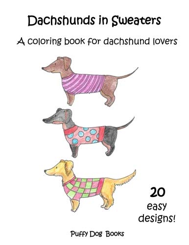 Dachshund in Sweaters: A coloring book for dachshund lovers: 20 easy designs! by Puffy Dog Books
