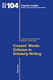 Crossed Words : Criticism in Scholarly Writing, Salager-Meyer, Françoise and Lewin, Beverly A, 3034300492