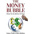 The Money Bubble: What To Do Before It Pops
