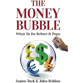 The Money Bubble: What To Do Before It Pops