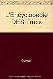 L'Encyclopedie DES Trucs (French Edition) by
