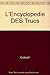 L'Encyclopedie DES Trucs (French Edition) by